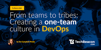 From Teams to tribes: Creating a one-team culture in DevOps